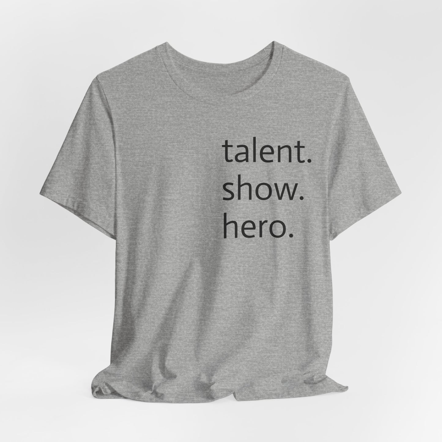 Talent. Show. Hero.