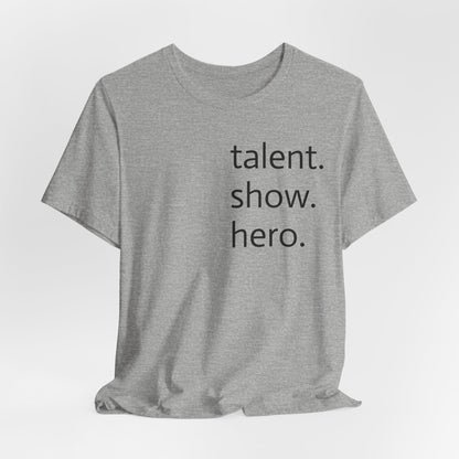 Talent. Show. Hero.
