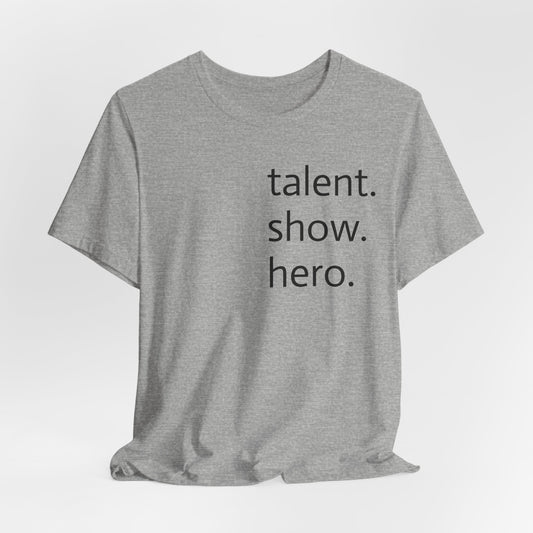 Talent. Show. Hero.
