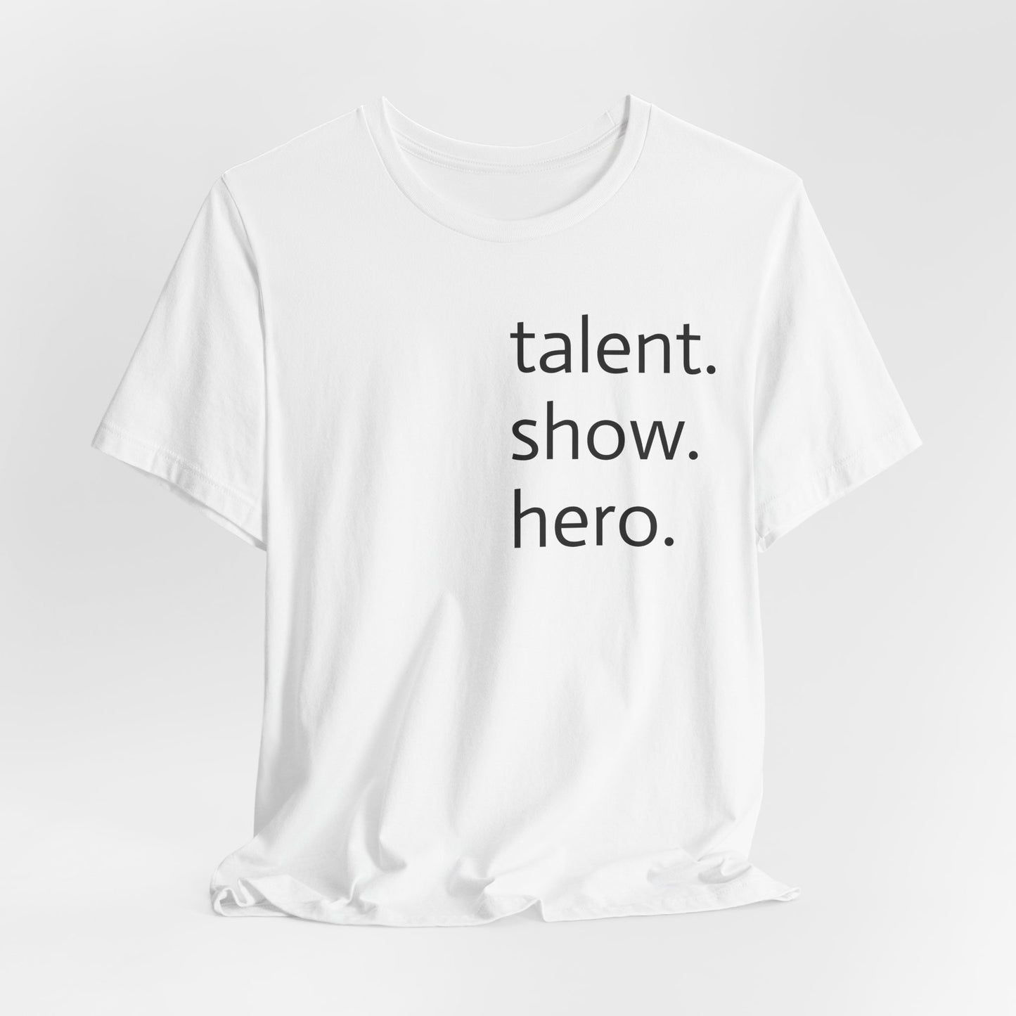 Talent. Show. Hero.